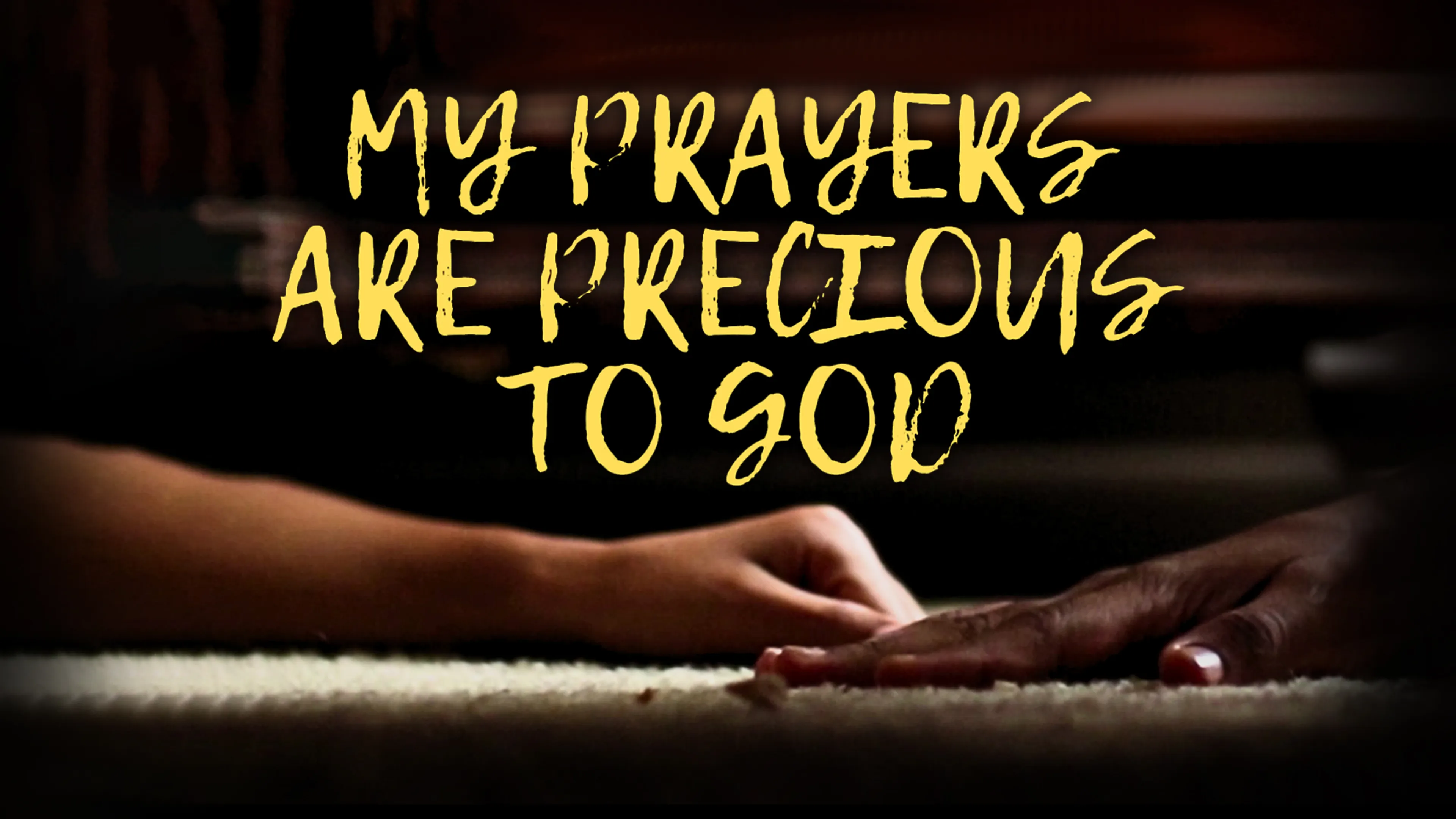 My Prayers are Precious to God poster
